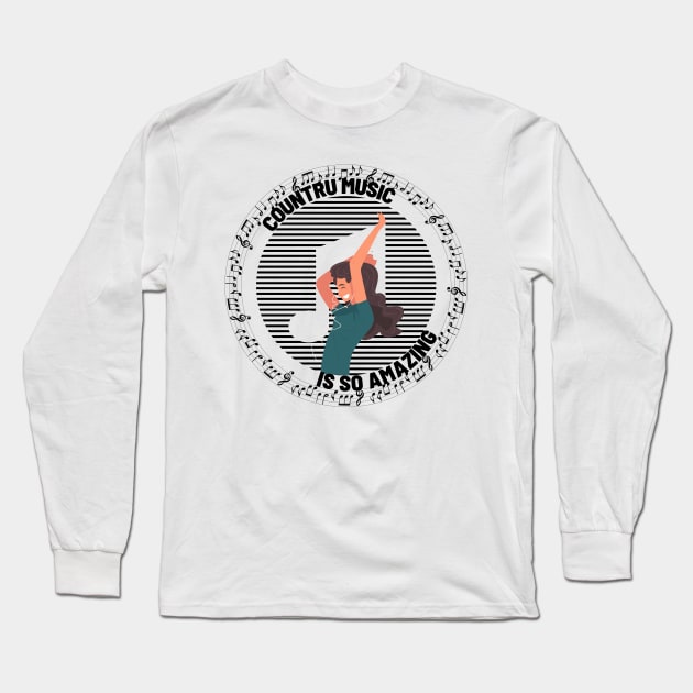 Country Music Is So Amazing Long Sleeve T-Shirt by NICHE&NICHE